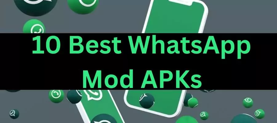 10 Best WhatsApp Mod APKs